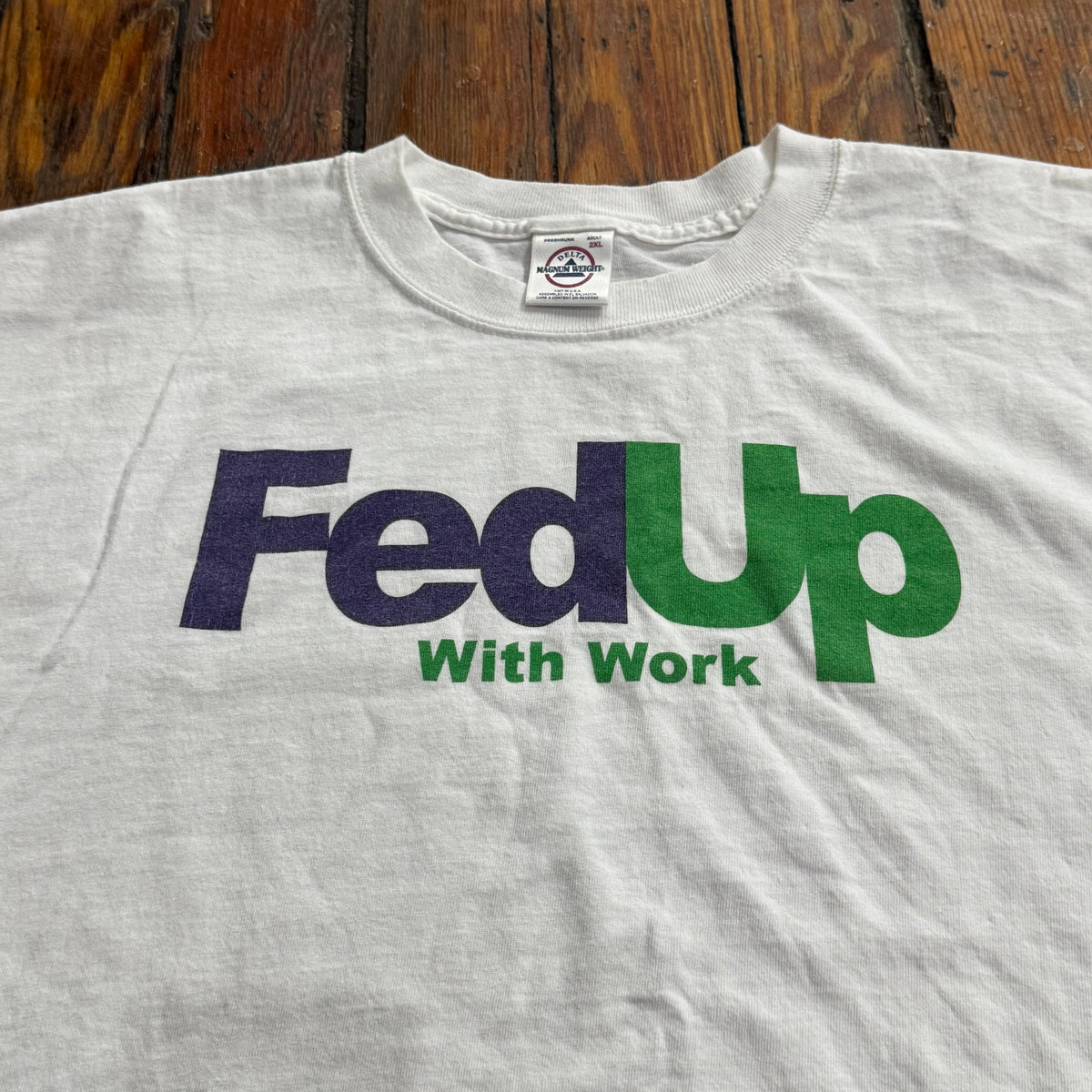 Vintage FedUp with Work T-shirt Sz XXL