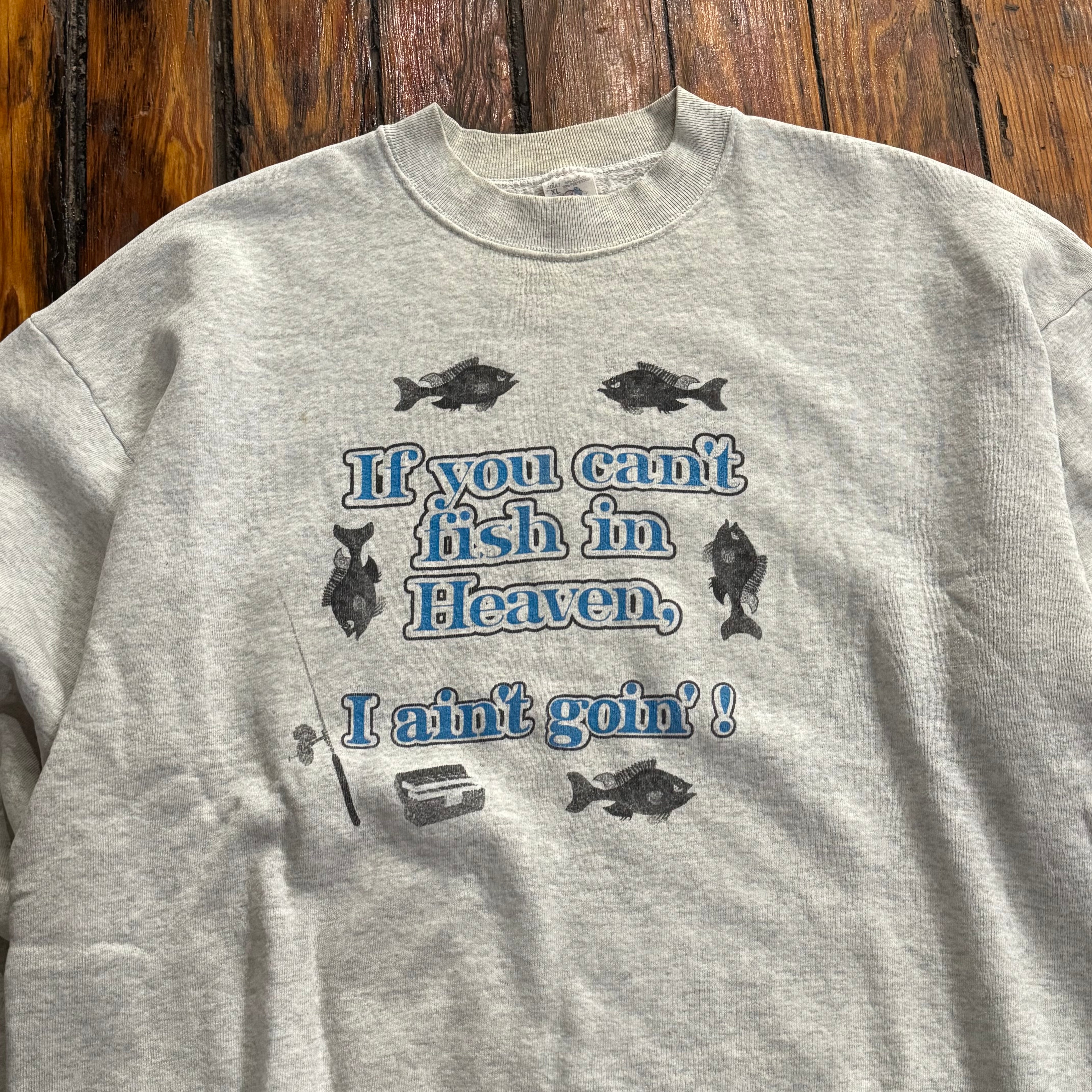 Vintage If you Can’t Fish in Heaven Crewneck Sz L